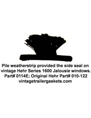 Hehr 1600 1626 Pile Weatherstrip for Vintage Hehr Jalousie Windows